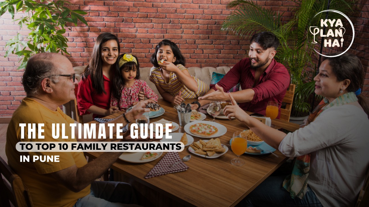 The Ultimate Guide To Top 10 Family Restaurants In Pune