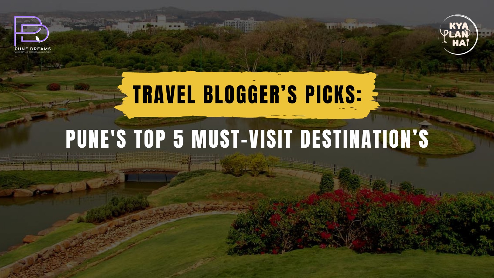 Travel Bloggers’ Picks: Pune’s Top 5 Must-Visit Destinations